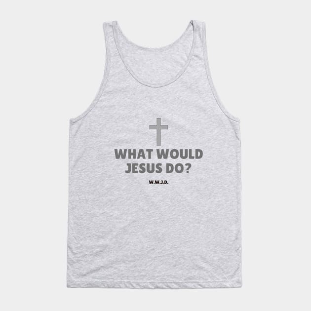 What Would Jesus Do? Tank Top by Beacon of Hope Store